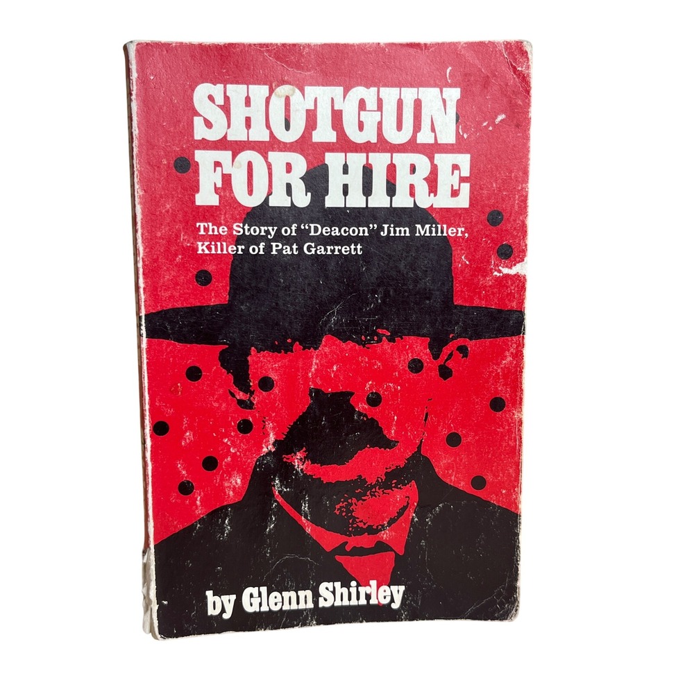 Vintage Shotgun For Hire Glenn Shirley Deacon Jim Miller Pat Garrett Killer